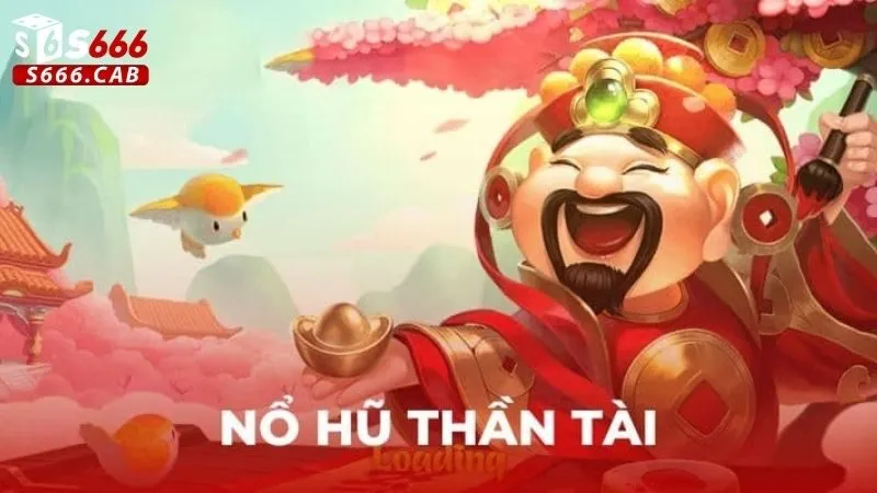 Nổ Hũ Thần Tài S666: Game Slot May Mắn Số 1 Châu Á 2 Giới thiệu chi tiết về Nổ Hũ Thần Tài S666