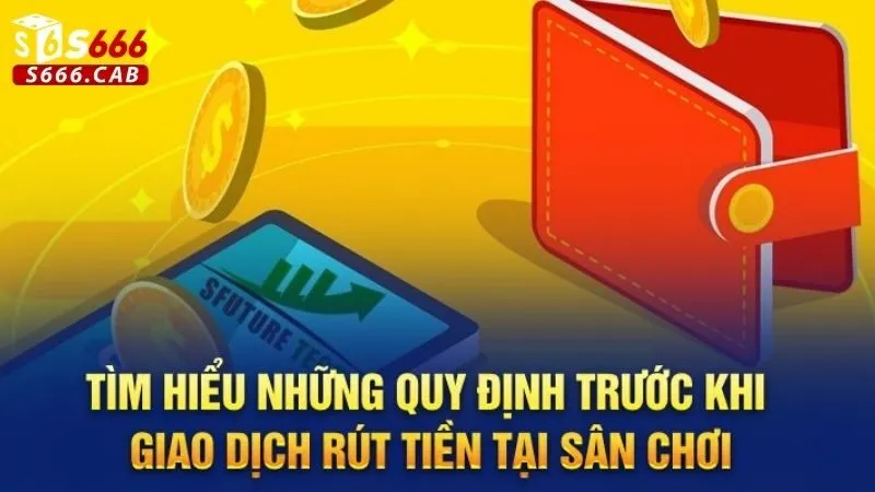 Rút Tiền S666 2 Điền Thông Tin Rút Tiền: Chính Xác Và Cẩn Thận