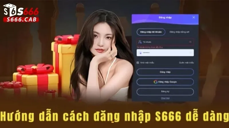 S666 Đăng Nhập 1 Hướng dẫn đăng nhập S666 chi tiết